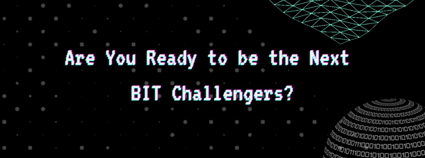 Are You Ready to be the Next BIT Challengers?
