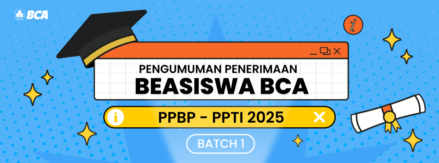 PENGUMUMAN PENERIMA BEASISWA PPBP-PPTI BCA TAHUN AJARAN 2025 (Pendaftaran Batch 1)