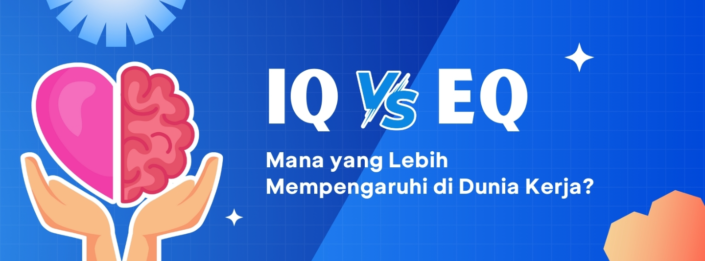 EQ dan IQ: Kombinasi Ideal untuk Membangun Karier Unggul