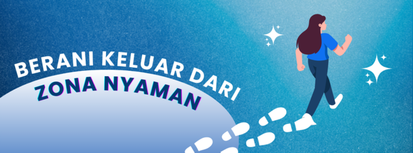 Berani Keluar Dari Zona Nyaman Untuk Perkembangan Diri