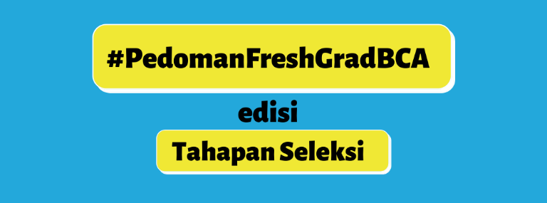 PedomanFreshGradBCA edisi Tahapan Seleksi Informasi