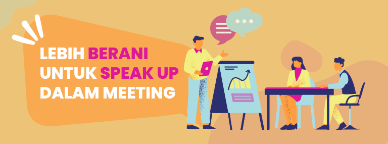 Lebih Berani Untuk Speak Up Dalam Meeting | Informasi Umum, Jadwal Dan ...