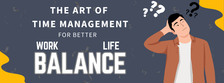 The Art Of Time Management For Better Work-Life Balance | Informasi ...